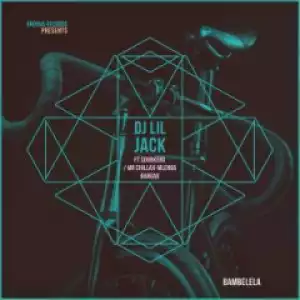 DJ Lil Jack - Bambelela Ft. DJ Sdunkero,  Mr Chillax & Mlenga Benga